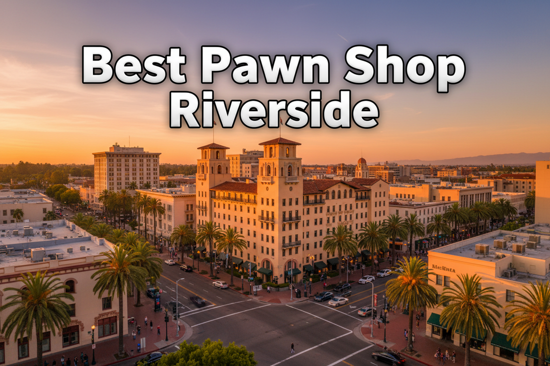The Best Pawn Shop in Riverside, CA: Why Local Customers Choose Empire Jewelry & Loan